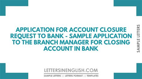 Request Letter To Bank For Account Closure Sample Letter To The