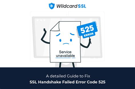 Detailed Guide To Fix SSL Handshake Failed Error Code 525 Wildcard