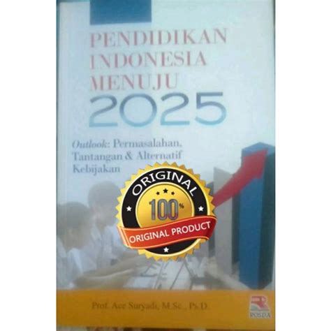 Jual Pendidikan Indonesia Menuju 2025 outlook permasalahan tantangan