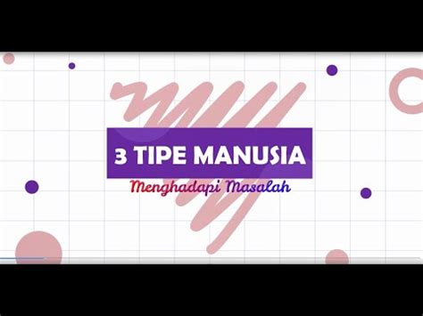 3 TIPE MANUSIA MENGHADAPI MASALAH SELF DEVELOPMENT Channel