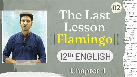 L 2 Chapter 1 The Last Lesson Class 12th English Flamingo Youtube