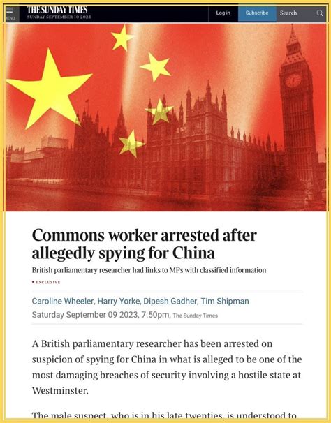 英议会研究员被捕 “为中共从事间谍活动”： 据《星期日泰晤士报》9月9日独家报道，英国议会一名研究员因“为中国从事间谍活动”而被英国警方逮捕，他与掌握机密信息的多名议员有联系。 R