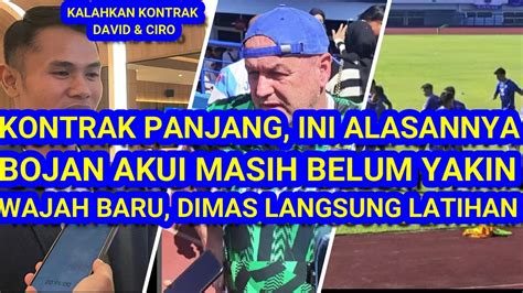 Dimas Kontrak Panjang Ini Alasannya Bojan Akui Belum Yakin Dimas