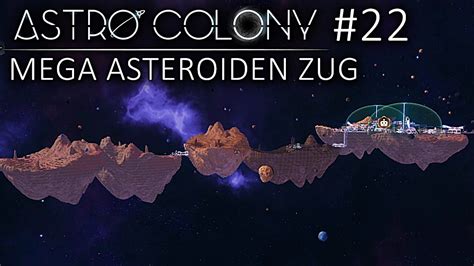 MEGA ASTEROIDEN ZUG In ASTRO COLONY Deutsch German Gameplay 022 YouTube