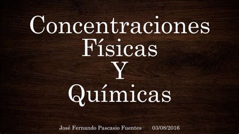 Concentraciones F Sicas Y Qu Micas Ppt