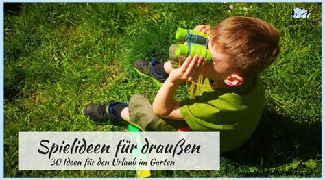 Spielideen für draußen 30 Ideen für den Urlaub im Garten