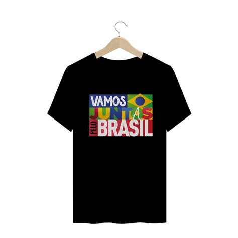 T Shirt Classic Camisa Vamos Juntos Pelo Brasil Em