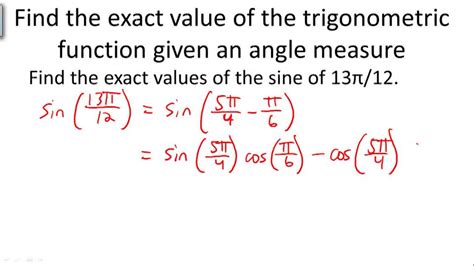 Finding Exact Values Of Trigonometric Functions Using Sum And