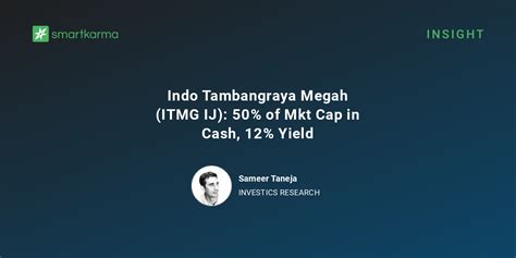 Indo Tambangraya Megah ITMG IJ 현금 시가총액의 50 수익률 12 Sameer Taneja