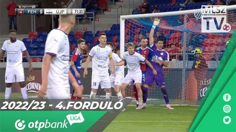 MOL Fehérvár FC Újpest FC 0 1 0 0 OTP Bank Liga 4 forduló