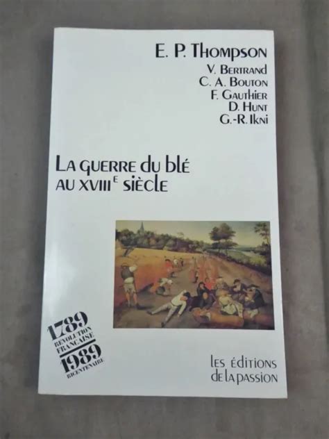 La Guerre Du Ble Au Xviiie Si Cle La Critique Populaire Eur