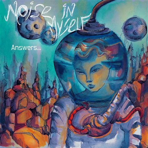 Il Concept Ep Sullo Spazio Dei Noise In Myself Ascolta Ora Answers