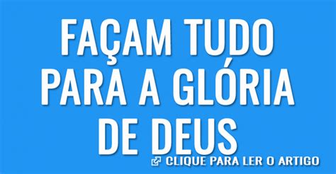 Façam tudo para a glória de Deus Artigos Cristãos