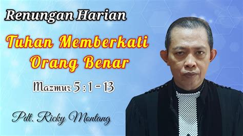 Tuhan Memberkati Orang Benar Mazmur 5 1 13 Pdt Rickymontang YouTube