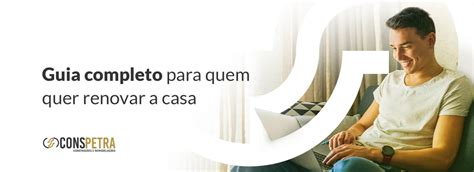 Guia Completo Para Quem Quer Renovar A Casa