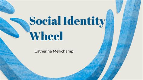 Social Identity Wheel By Catherine Mellichamp On Prezi