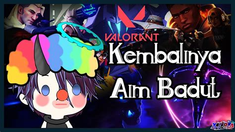 Valorant Aim Badut Kembali Lagi HeheheVtuber Indonesia YouTube