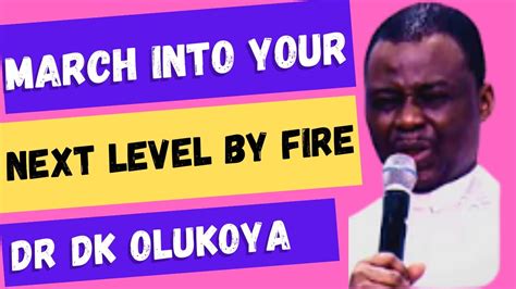 March Into Your Next Level By Fire Dr Dk Olukoya Youtube