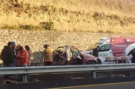 Accidente En La Autopista Puebla Atlixco Deja Un Muerto Y Tres