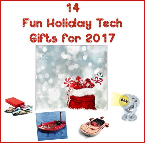 14 Fun Holiday Tech Ts For 2017 The Wonder Of Tech