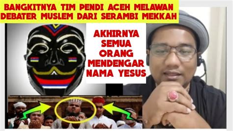 Gegerbangkitnya Pendi Aceh Bersama Dengan Tim Melawan Debater Muslem