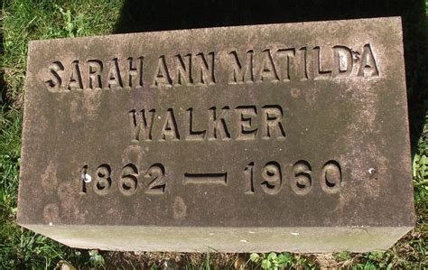 Sarah Ann Matilda Walker 1862 1960 Find A Grave Memorial