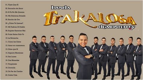 La Trakalosa De Monterrey EXITOS Sus Mejores Canciones Mix Nuevo 2021