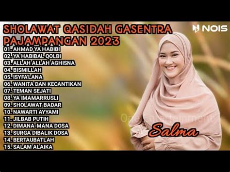 SHOLAWAT QASIDAH GASENTRA PAJAMPANGAN SALMA AHMAD YA HABIBI YouTube