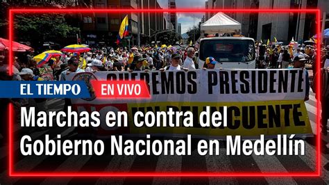 Marchas en contra del Gobierno Nacional en Medellín El Tiempo YouTube