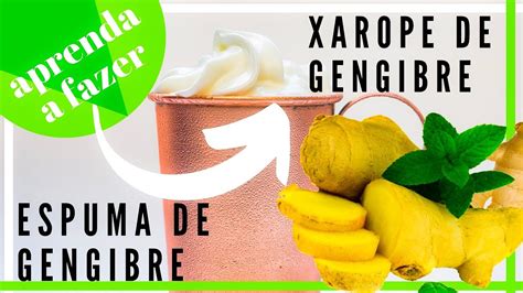 Aprenda A Fazer A Espuma De Gengibre E O Xarope De Gengibre Em Casa