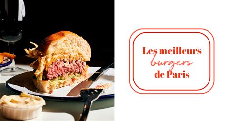 Quels Sont Les Meilleurs Burgers De Paris