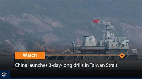 China Launches Day Long Drills In Taiwan Strait Youtube