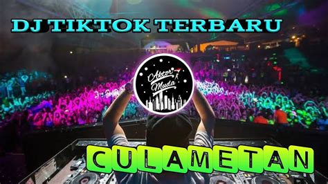 Dj Tik Tok Terbaru Culametan Full Bass Youtube