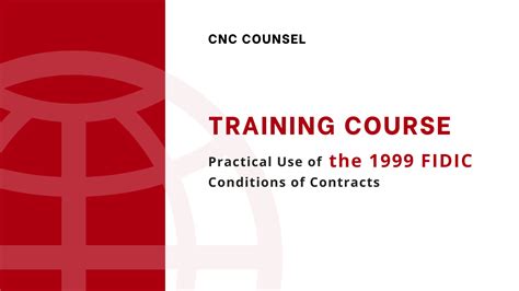 Training Course On Practical Use Of The 1999 FIDIC Conditions Of