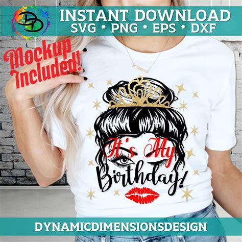 Its Its My Birthday Day Lips Eyes Mom Bun Eyelashes Eyebrows Birthday Shirt Birthday Svg