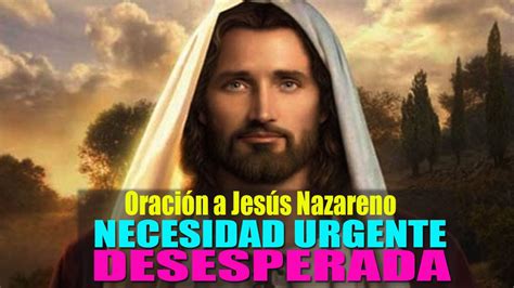 Oración a Jesús Nazareno para Necesidades Urgentes y Desesperadas