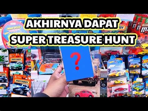 HUNTING HOT WHEELS DAPAT SUPER TREASURE HUNT MATCHBOX CHASE CAR TERBARU YouTube