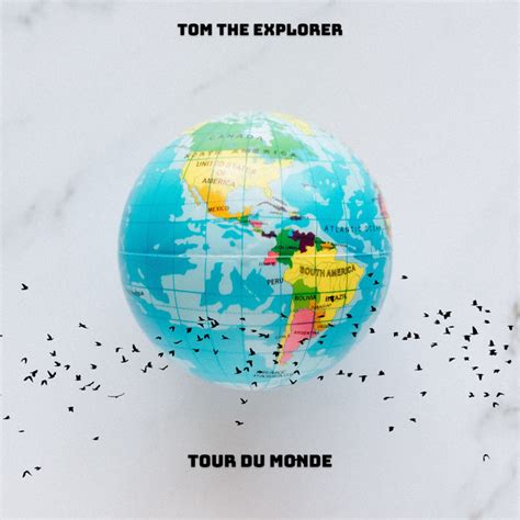 Tour Du Monde Single By Tom The Explorer Spotify