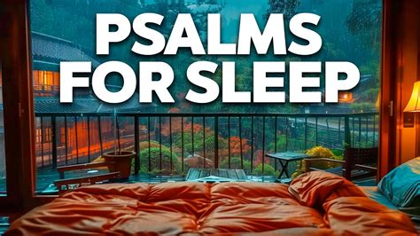 Psalms For Sleep With Rain Psalm 27 Psalm 91 Psalm 23 With Calm