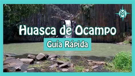 GUÍA RÁPIDA de HUASCA DE OCAMPO Lo que necesitas saber para visitar