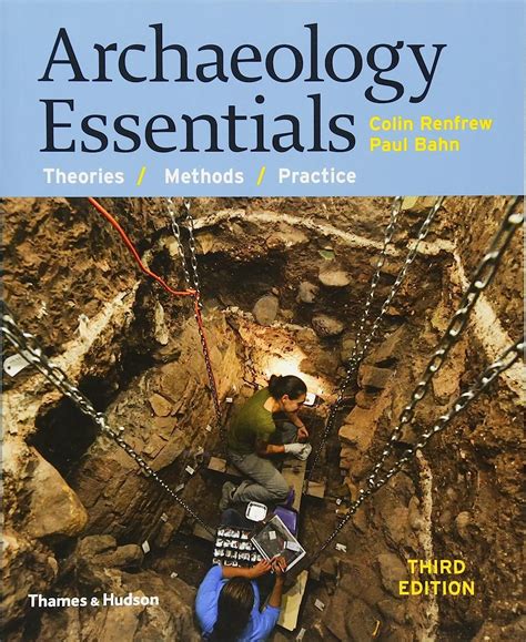 Archaeology Essentials: Theories, Methods, and Practice: 9780500291597 ...