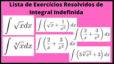 LISTA DE EXERCÍCIOS RESOLVIDOS DE INTEGRAL INDEFINIDA PARTE 1 YouTube