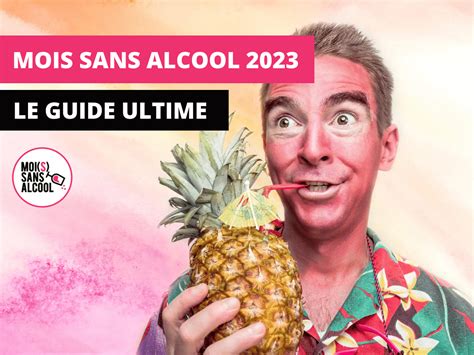 Mois Sans Alcool 2023 Le guide complet pour réussir à coup sûr