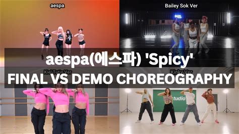 Aespa Spicy Demos Vs Final Official Choreography Kinky Kiel