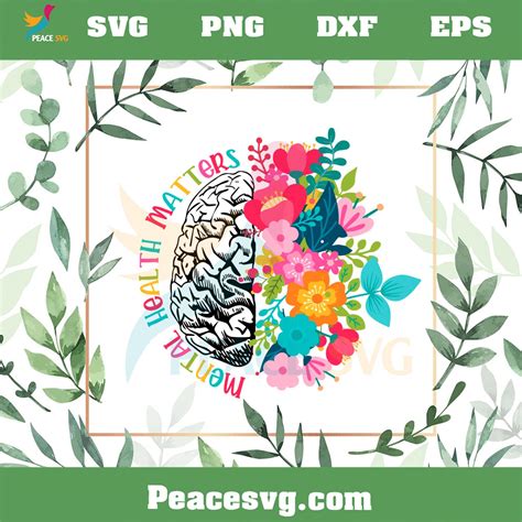 Mental Health Matters Floral Brain Svg Graphic Designs Files Peacesvg