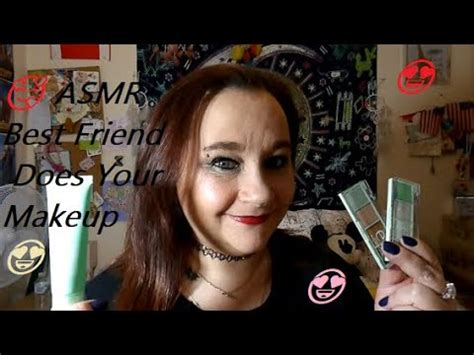 Asmr Best Friend Does Your Makeup Youtube