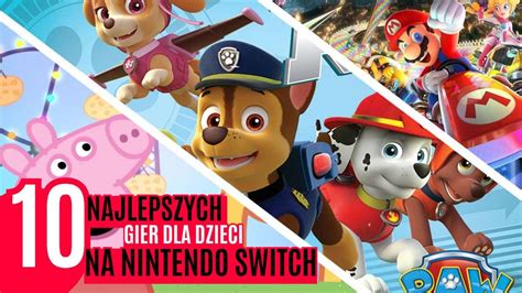 TOP10 Najlepsze Gry Dla Dzieci Na Nintendo Switch