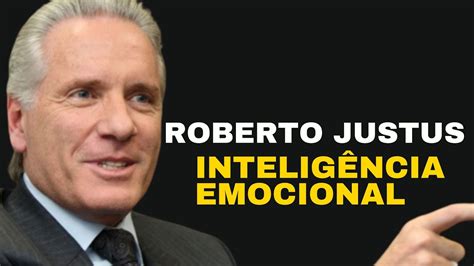 Roberto Justus Intelig Ncia Emocional Motiva O Youtube