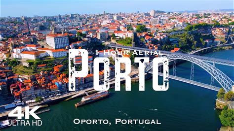 4K PORTO Oporto 2024 1 Hour Drone Aerial Relaxation Film