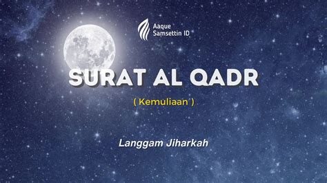 Murottal Surat Al Qadr Merdu Dan Menenangkan Hati Langgam Jiharkah